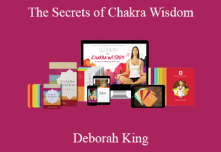 Deborah King – The Secrets of Chakra Wisdom