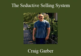 Craig Garber – The Seductive Selling System