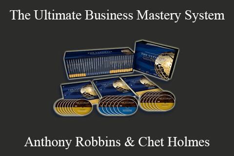 Anthony Robbins & Chet Holmes – The Ultimate Business Mastery System