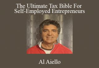 Al Aiello – The Ultimate Tax Bible For Self-Employed Entrepreneurs