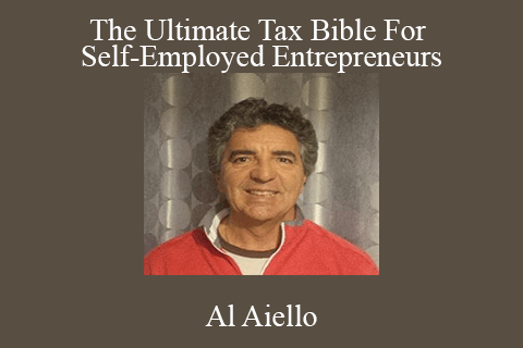 Al Aiello – The Ultimate Tax Bible For Self-Employed Entrepreneurs