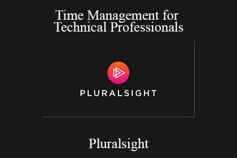 Pluralsight – Time Management for Technical Professionals