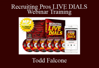 Todd Falcone – Recruiting Pros LIVE DIALS Webinar Training