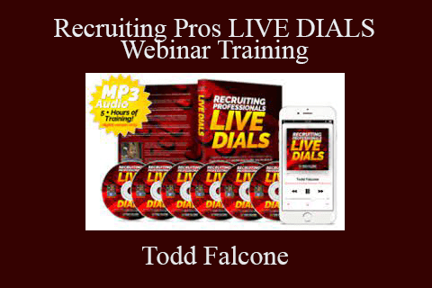 Todd Falcone – Recruiting Pros LIVE DIALS Webinar Training