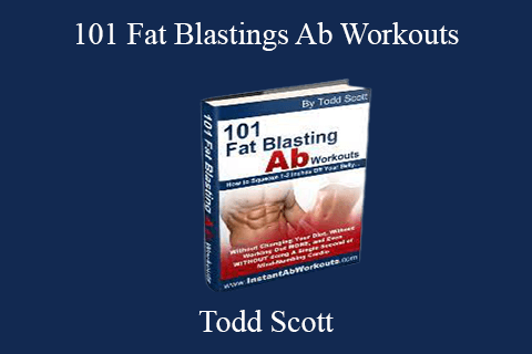 Todd Scott – 101 Fat Blastings Ab Workouts