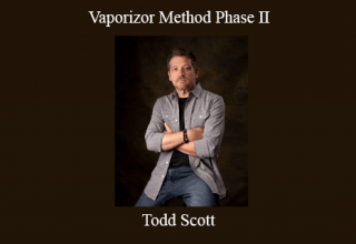 Todd Scott – Vaporizor Method Phase II