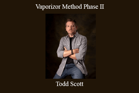 Todd Scott – Vaporizor Method Phase II