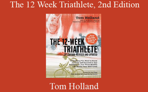 Tom Holland – The 12 Week Triathlete, 2nd Edition