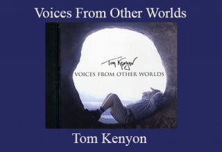 Tom Kenyon – Voices From Other Worlds