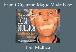 Tom Mullica – Expert Cigarette Magic Made Easy