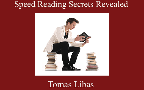 Tomas Libas – Speed Reading Secrets Revealed