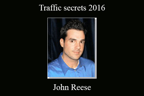 John Reese – Traffic secrets 2016