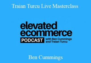 Ben Cummings – Traian Turcu Live Masterclass