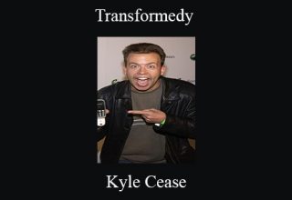 Kyle Cease – Transformedy