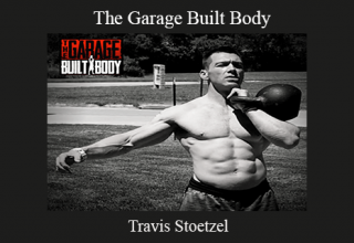 Travis Stoetzel – The Garage Built Body