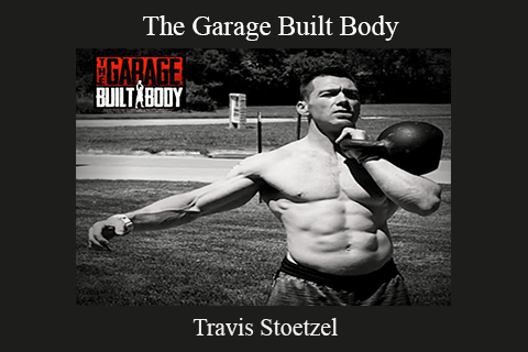 Travis Stoetzel – The Garage Built Body