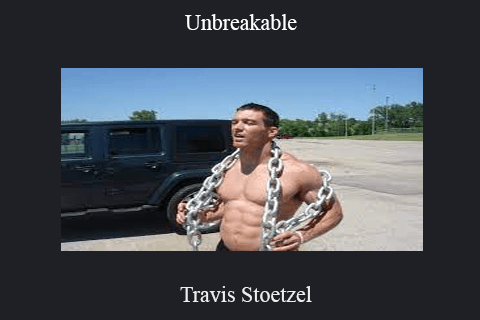 Travis Stoetzel – Unbreakable