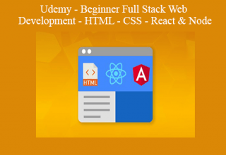 Udemy – Beginner Full Stack Web Development – HTML – CSS – React & Node