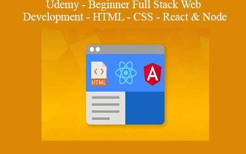 Udemy – Beginner Full Stack Web Development – HTML – CSS – React & Node