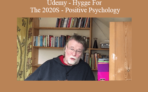 Udemy – Hygge For The 2020S – Positive Psychology