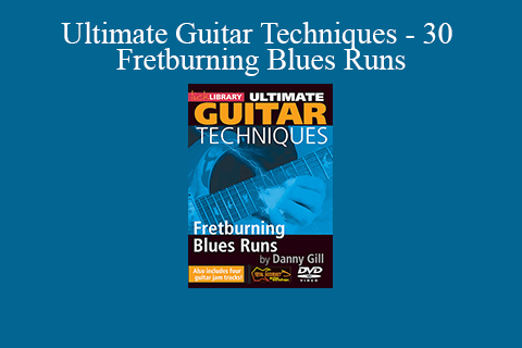 Ultimate Guitar Techniques – 30 Fretburning Blues Runs