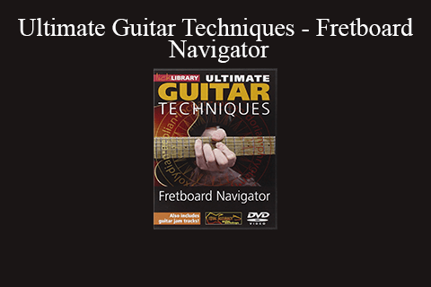 Ultimate Guitar Techniques – Fretboard Navigator