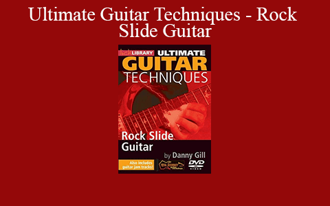 Ultimate Guitar Techniques – Rock Slide Guitar