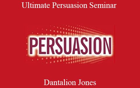 Dantalion Jones – Ultimate Persuasion Seminar