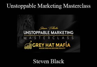 Steven Black – Unstoppable Marketing Masterclass