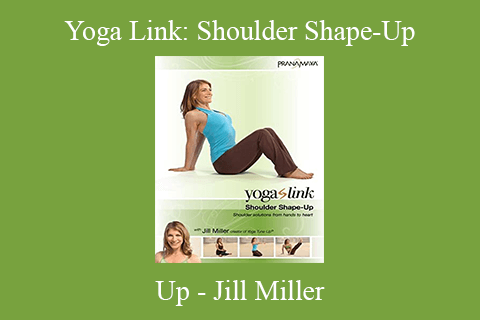 Up – Jill Miller – Yoga Link: Shoulder Shape-Up