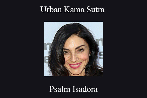 Psalm Isadora – Urban Kama Sutra