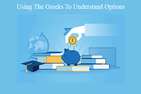 Corey Halliday – Using The Greeks To Understand Options