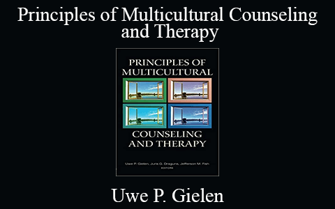 Uwe P. Gielen – Principles of Multicultural Counseling and Therapy