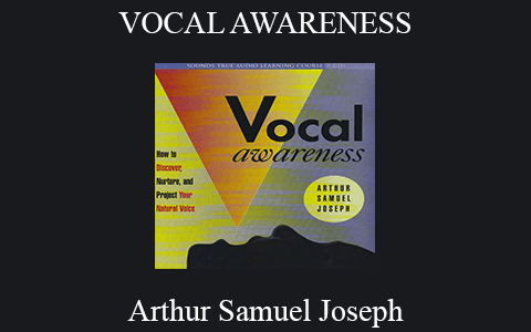 Arthur Samuel Joseph – VOCAL AWARENESS