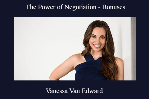 Vanessa Van Edward – The Power of Negotiation – Bonuses