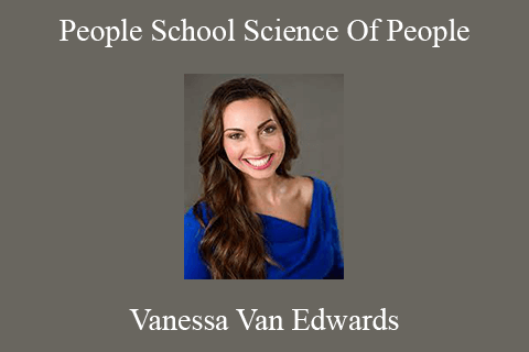 Vanessa Van Edwards – People School Science Of People