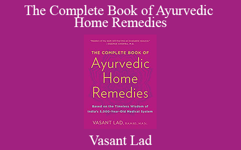 Vasant Lad – The Complete Book of Ayurvedic Home Remedies