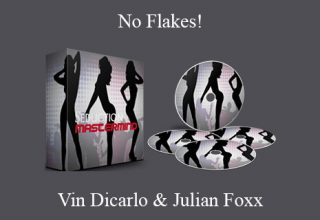 Vin Dicarlo & Julian Foxx – No Flakes!