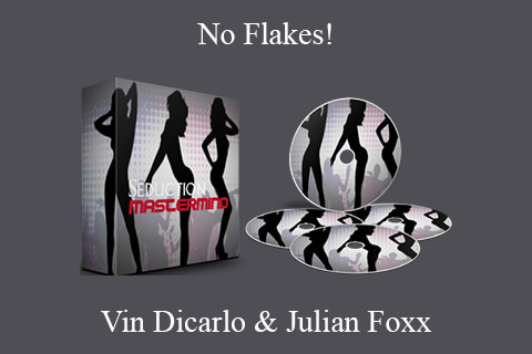 Vin Dicarlo & Julian Foxx – No Flakes!