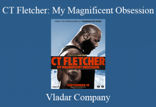 Vladar Company – CT Fletcher: My Magnificent Obsession