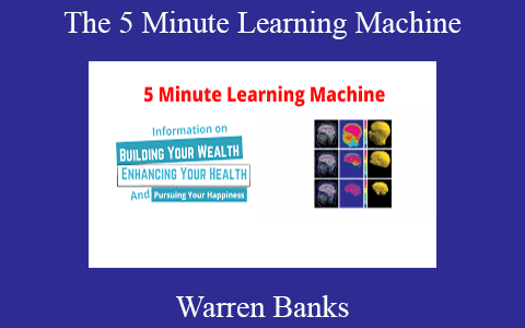 Warren Banks – The 5 Minute Learning Machine