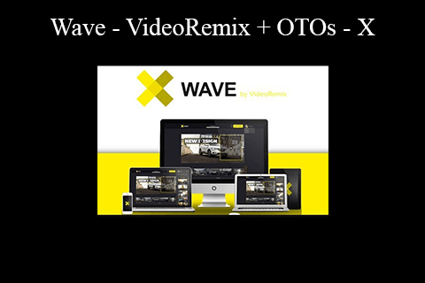 Wave – VideoRemix + OTOs – X