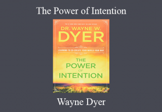 Wayne Dyer – The Power of Intention