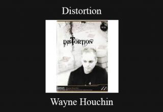 Wayne Houchin – Distortion