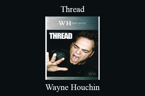 Wayne Houchin – Thread