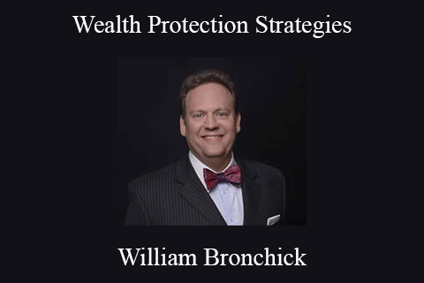 William Bronchick – Wealth Protection Strategies