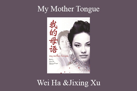 Wei Ha &Jixing Xu – My Mother Tongue