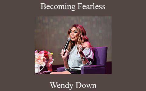 Wendy Down – Becoming Fearless