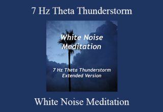 White Noise Meditation – 7 Hz Theta Thunderstorm