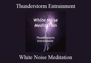 White Noise Meditation – Thunderstorm Entrainment